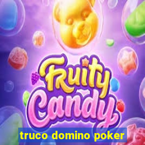 truco domino poker